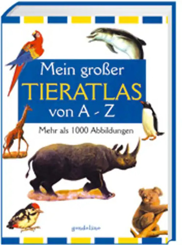 Mein grosser tieratlas - grosser, von