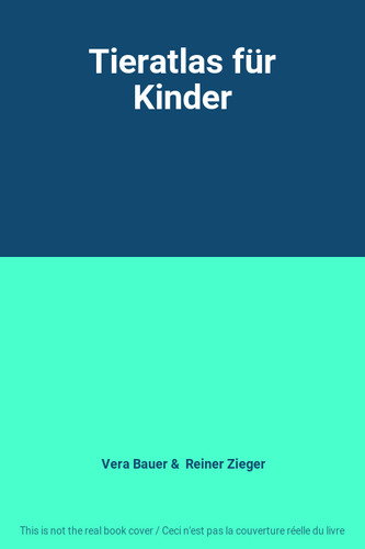 Tieratlas für kinder - tieratlas, vera