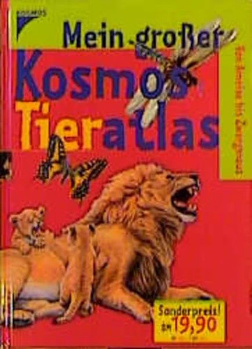Mein großer kosmos tieratlas - mein,